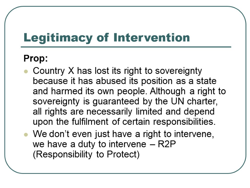Legitimacy of Intervention Prop: Country X has lost its right to sovereignty because it